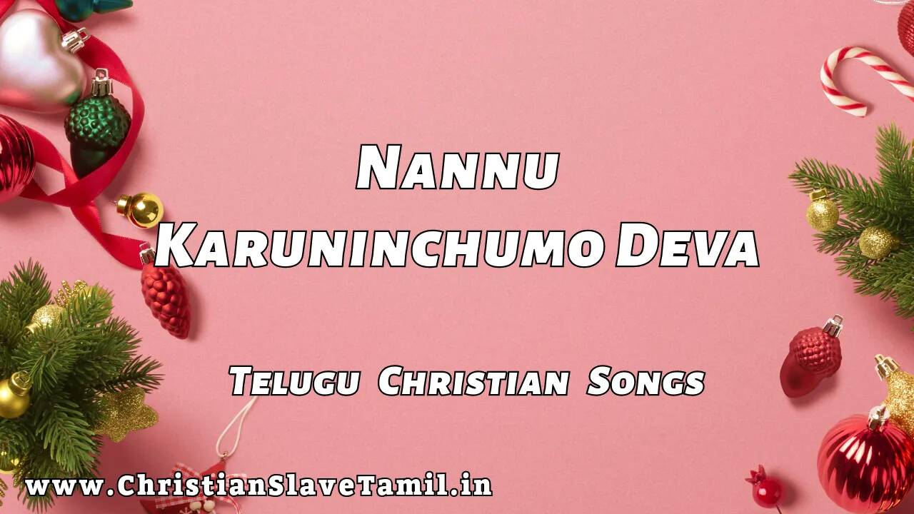 Nannu Karuninchumo Deva, Nannu Karuninchumo Deva Song,