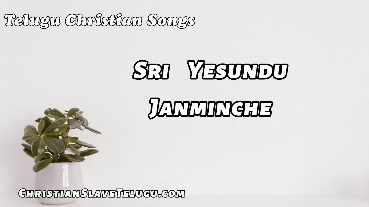 Sri Yesundu Janminche, Sri Yesundu Janminche Song,