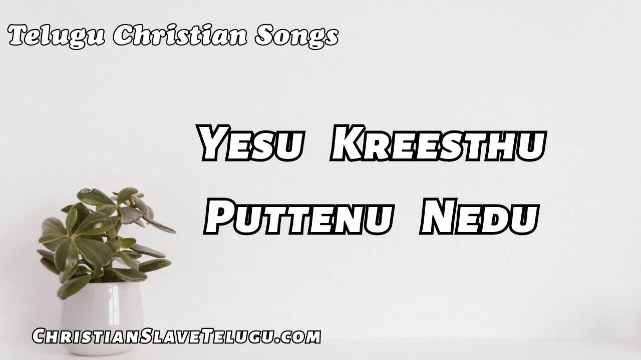Yesu Kreesthu Puttenu Nedu, Yesu Kreesthu Puttenu Nedu Song,