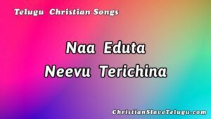 Naa Eduta Neevu Terichina,