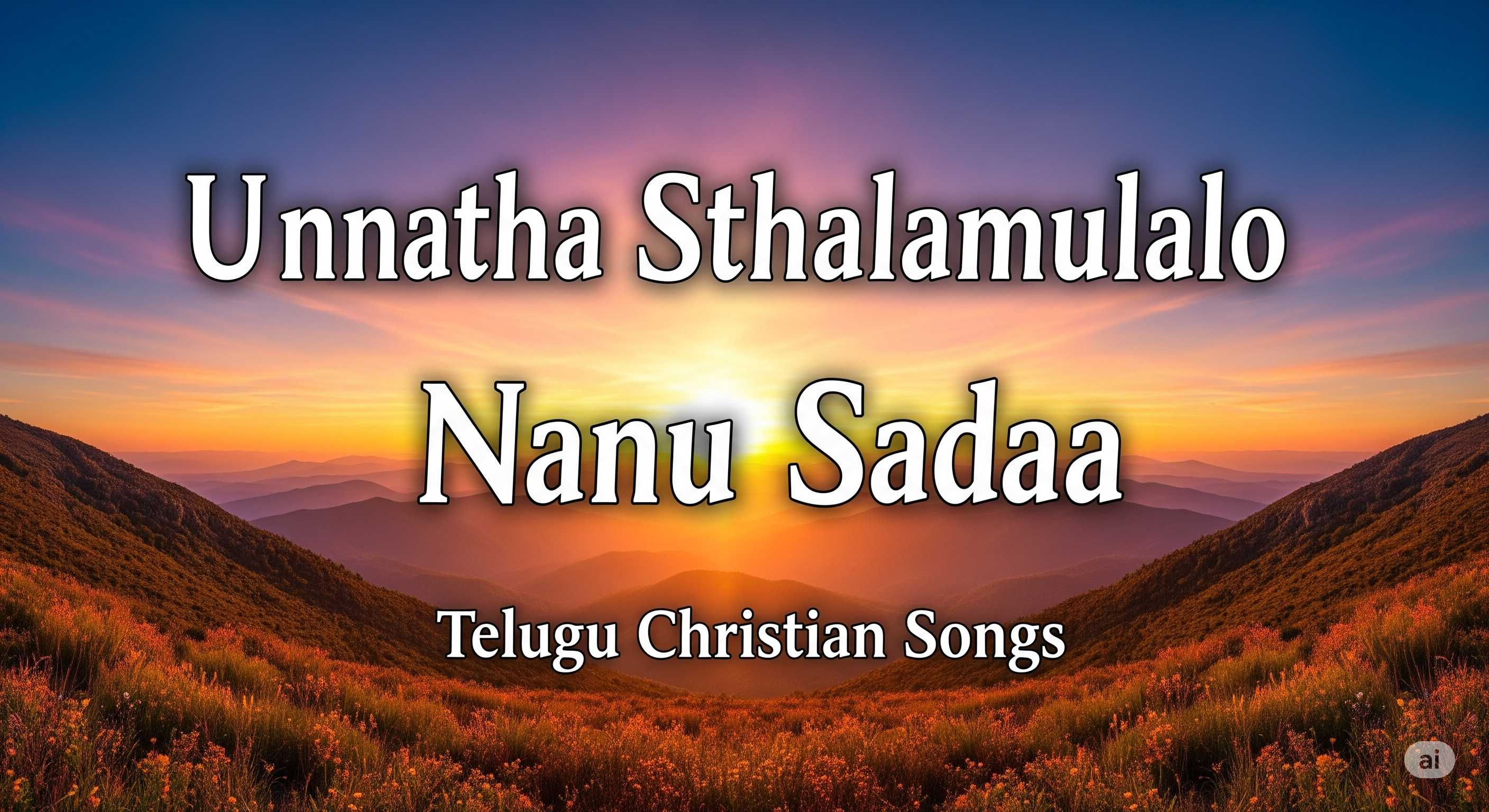 Unnatha Sthalamulalo Nanu - ఉన్నత స్థలములలో నను 3 Unnatha Sthalamulalo Nanu,